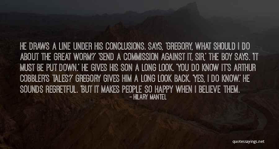 You Must Be Happy Quotes By Hilary Mantel You Must Be Happy Quotes By Hilary Mantel