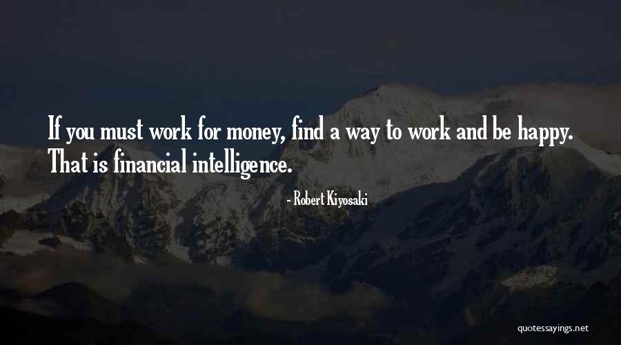 You Must Be Happy Quotes By Robert Kiyosaki You Must Be Happy Quotes By Robert Kiyosaki