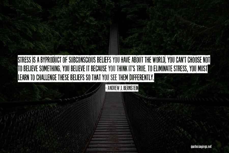 You Must Choose Quotes By Andrew J. Bernstein You Must Choose Quotes By Andrew J. Bernstein