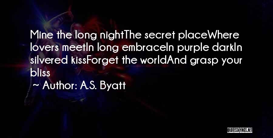 You Must Forget The Past Quotes By A.S. Byatt