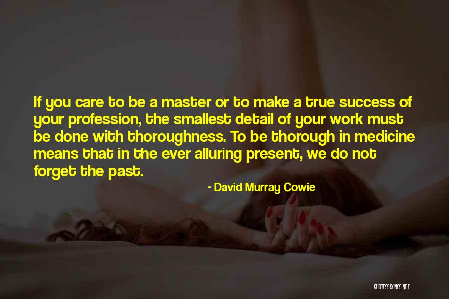 You Must Forget The Past Quotes By David Murray Cowie