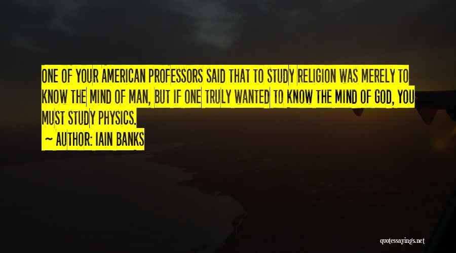 You Must Know Quotes By Iain Banks