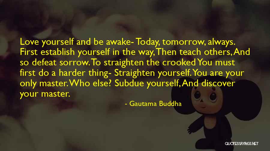 You Must Love Yourself First Quotes By Gautama Buddha You Must Love Yourself First Quotes By Gautama Buddha