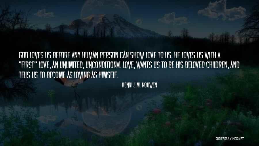 You Must Love Yourself First Quotes By Henri J.M. Nouwen You Must Love Yourself First Quotes By Henri J.M. Nouwen