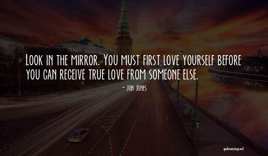You Must Love Yourself First Quotes By Jon Jones You Must Love Yourself First Quotes By Jon Jones