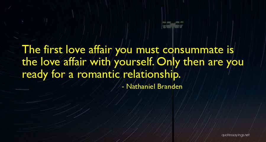 You Must Love Yourself First Quotes By Nathaniel Branden You Must Love Yourself First Quotes By Nathaniel Branden