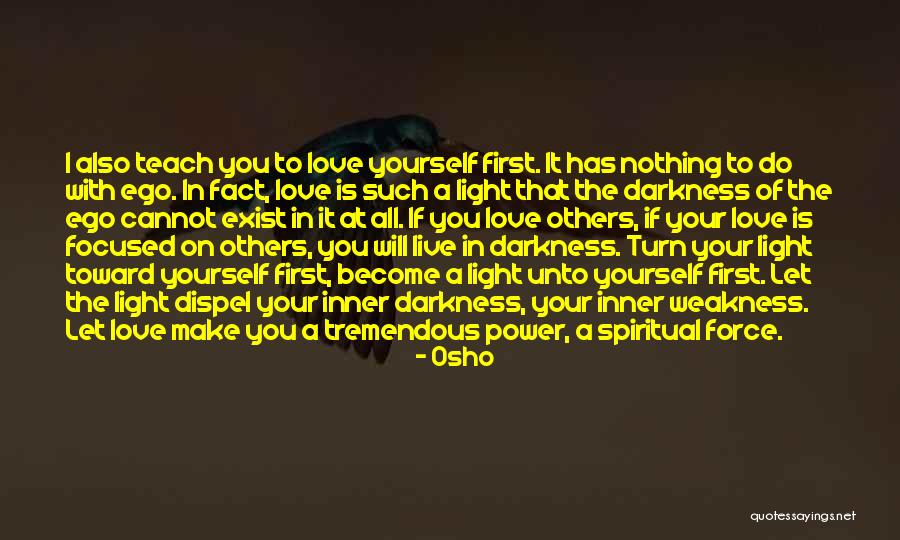 You Must Love Yourself First Quotes By Osho You Must Love Yourself First Quotes By Osho