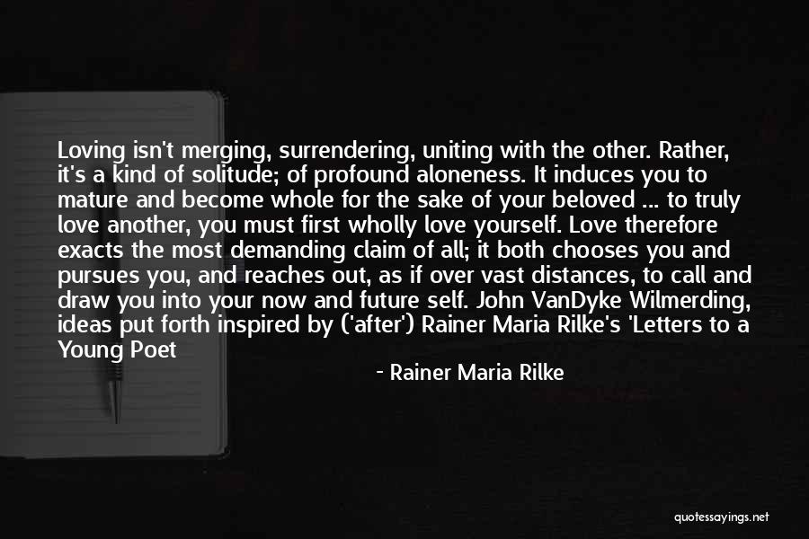 You Must Love Yourself First Quotes By Rainer Maria Rilke You Must Love Yourself First Quotes By Rainer Maria Rilke