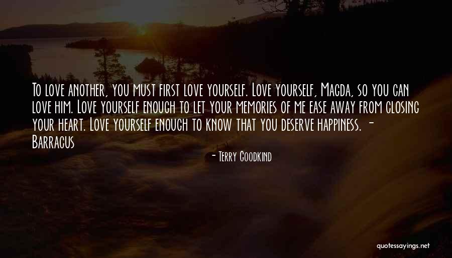 You Must Love Yourself First Quotes By Terry Goodkind You Must Love Yourself First Quotes By Terry Goodkind