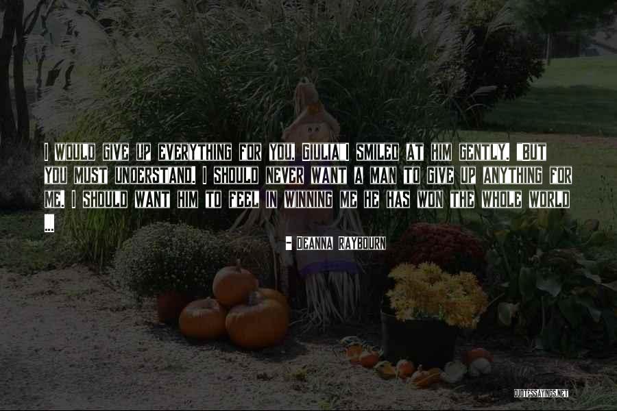 You Must Never Give Up Quotes By Deanna Raybourn You Must Never Give Up Quotes By Deanna Raybourn