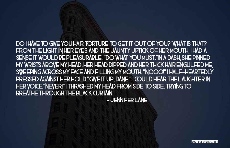 You Must Never Give Up Quotes By Jennifer Lane You Must Never Give Up Quotes By Jennifer Lane