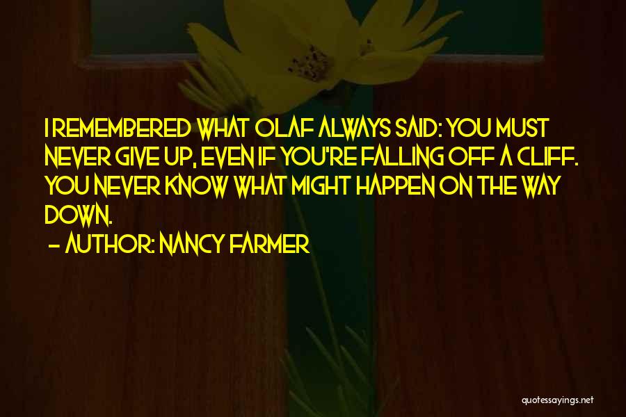 You Must Never Give Up Quotes By Nancy Farmer