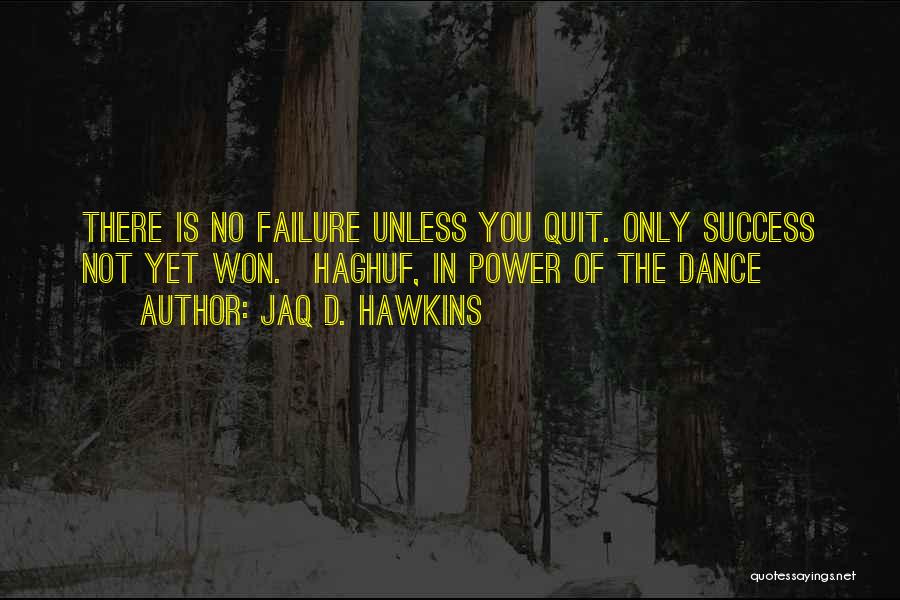 You Must Not Quit Quotes By Jaq D. Hawkins