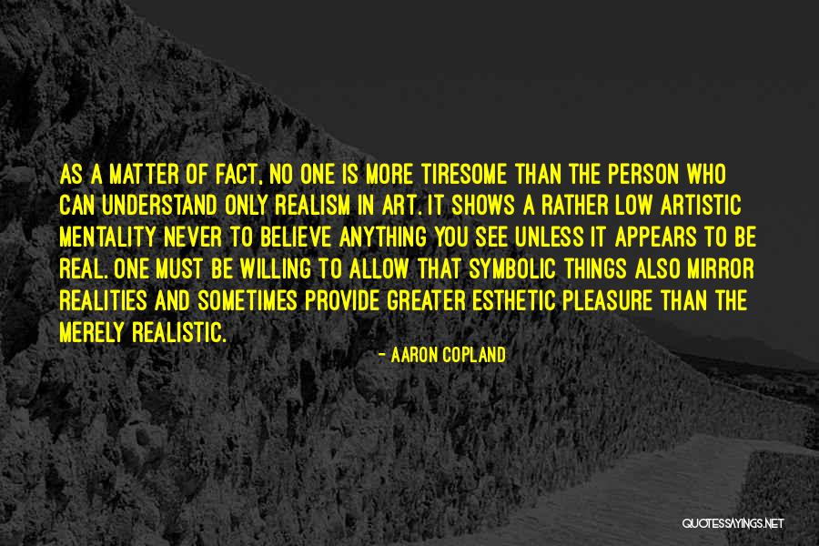 You Must Understand Quotes By Aaron Copland You Must Understand Quotes By Aaron Copland