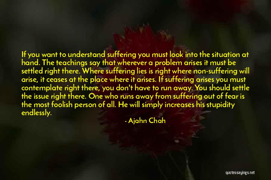 You Must Understand Quotes By Ajahn Chah