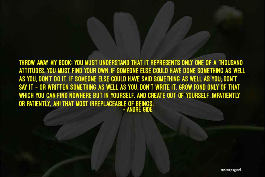 You Must Understand Quotes By Andre Gide