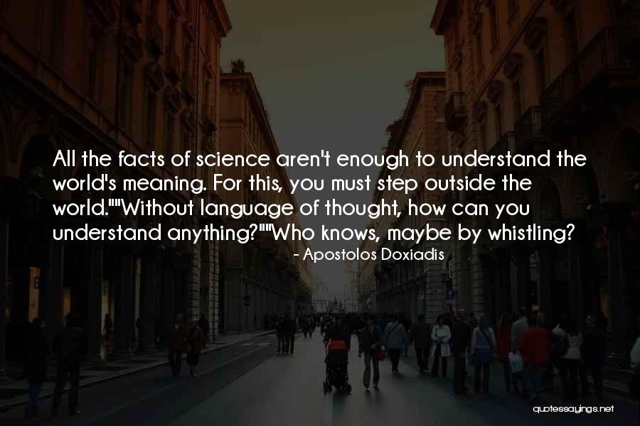 You Must Understand Quotes By Apostolos Doxiadis