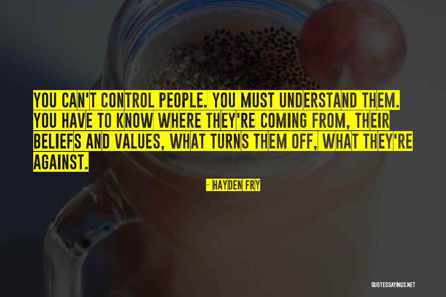 You Must Understand Quotes By Hayden Fry You Must Understand Quotes By Hayden Fry