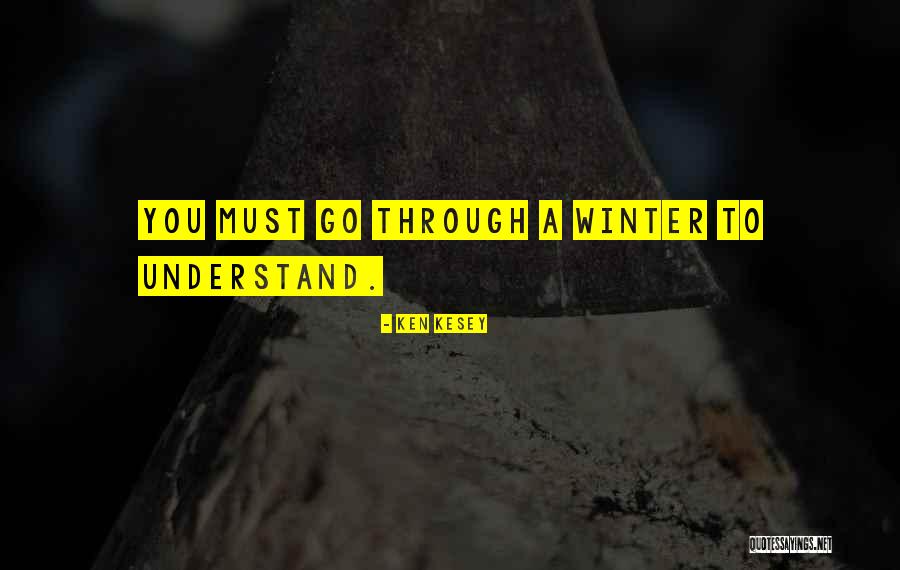 You Must Understand Quotes By Ken Kesey You Must Understand Quotes By Ken Kesey