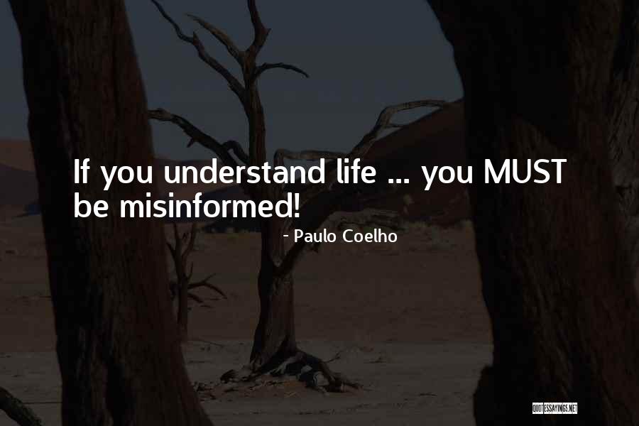 You Must Understand Quotes By Paulo Coelho You Must Understand Quotes By Paulo Coelho