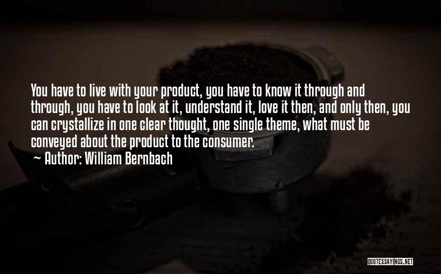 You Must Understand Quotes By William Bernbach