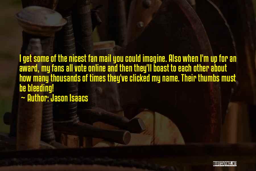 You Must Vote Quotes By Jason Isaacs