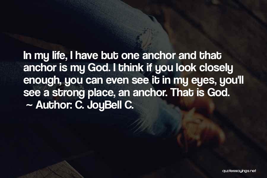 You My Anchor Quotes By C. JoyBell C.