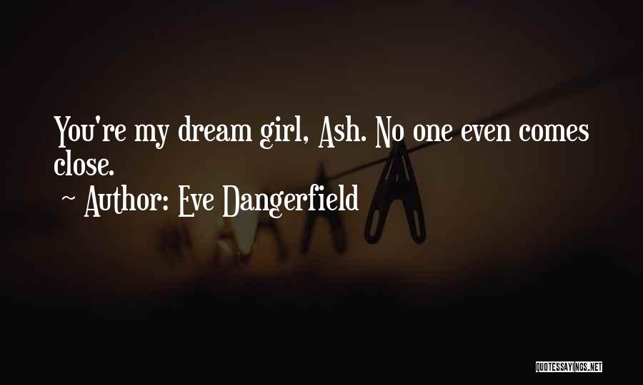 You My Dream Girl Quotes By Eve Dangerfield
