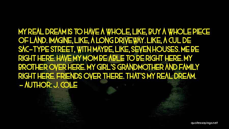 You My Dream Girl Quotes By J. Cole