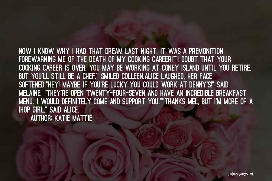 You My Dream Girl Quotes By Katie Mattie