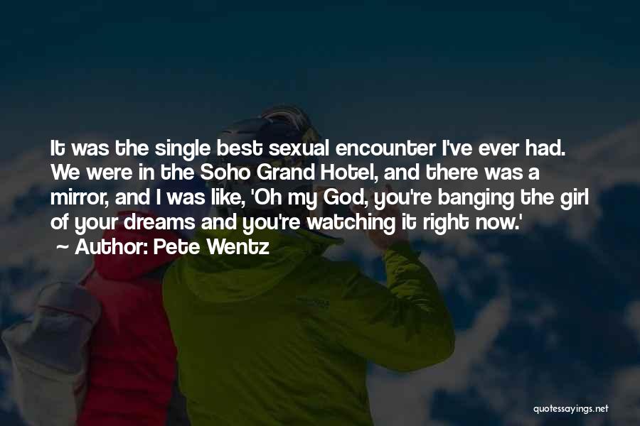 You My Dream Girl Quotes By Pete Wentz