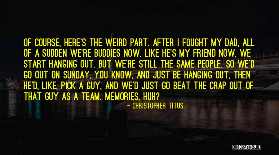 You My Friend Quotes By Christopher Titus