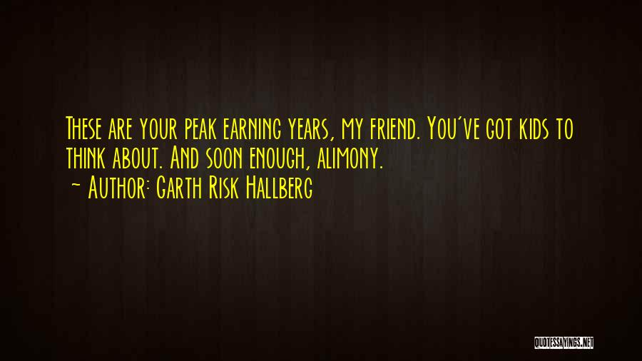 You My Friend Quotes By Garth Risk Hallberg