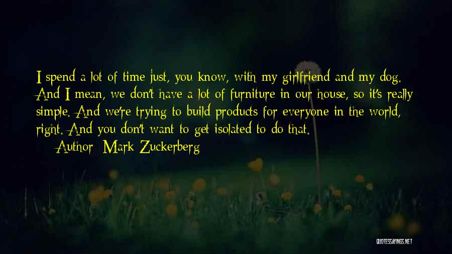 You My Girlfriend Quotes By Mark Zuckerberg