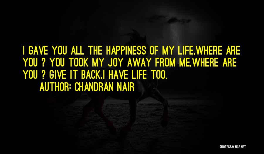 You My Happiness Quotes By Chandran Nair