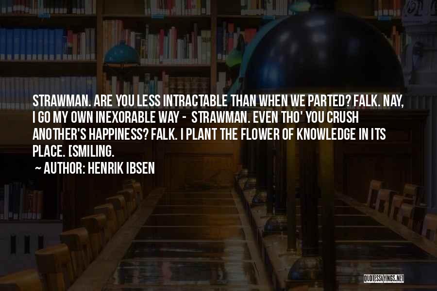 You My Happiness Quotes By Henrik Ibsen