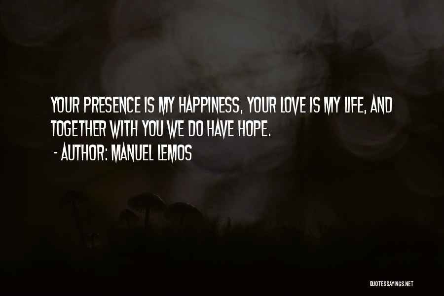 You My Happiness Quotes By Manuel Lemos
