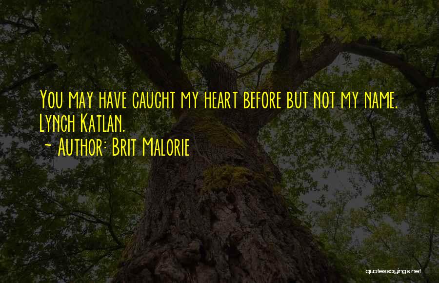 You My Heart Quotes By Brit Malorie