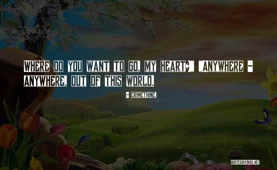 You My Inspiration Quotes By CrimethInc. You My Inspiration Quotes By CrimethInc.
