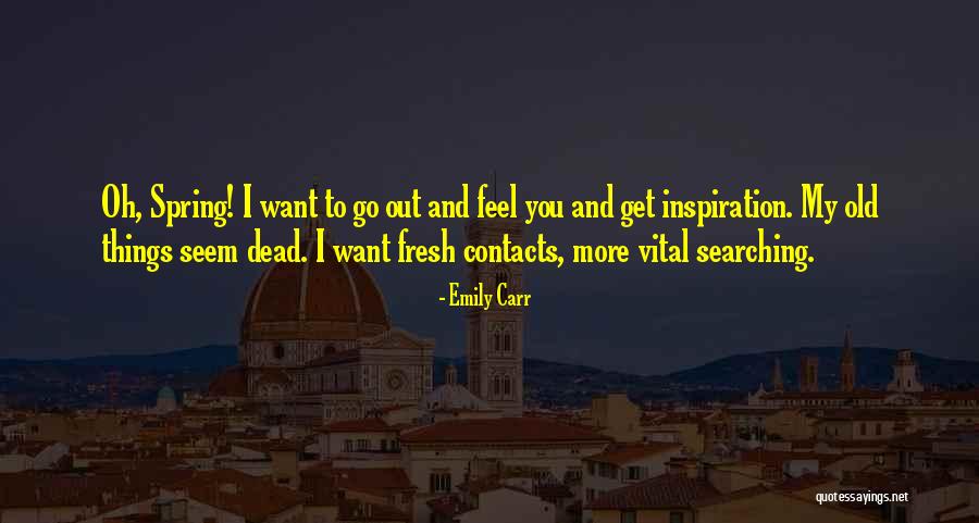 You My Inspiration Quotes By Emily Carr You My Inspiration Quotes By Emily Carr