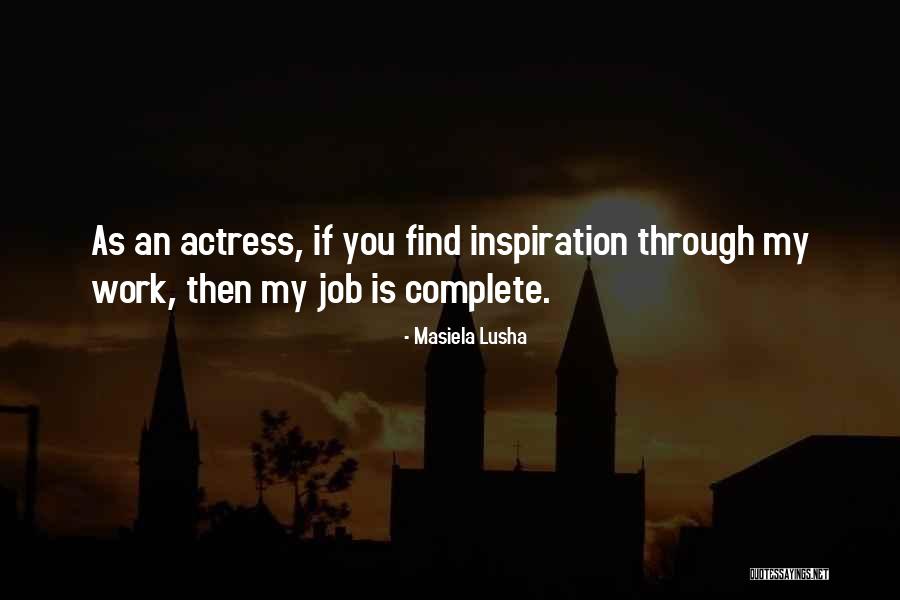 You My Inspiration Quotes By Masiela Lusha You My Inspiration Quotes By Masiela Lusha