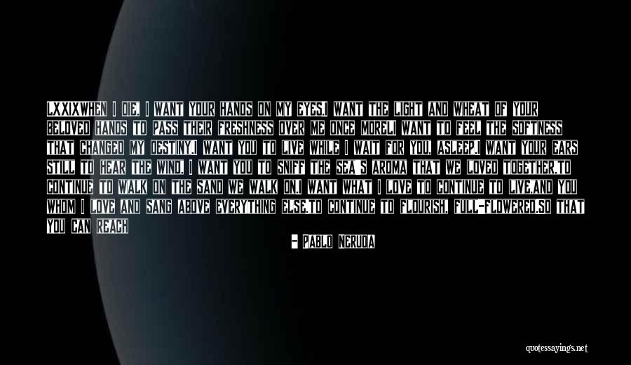 You My Inspiration Quotes By Pablo Neruda You My Inspiration Quotes By Pablo Neruda