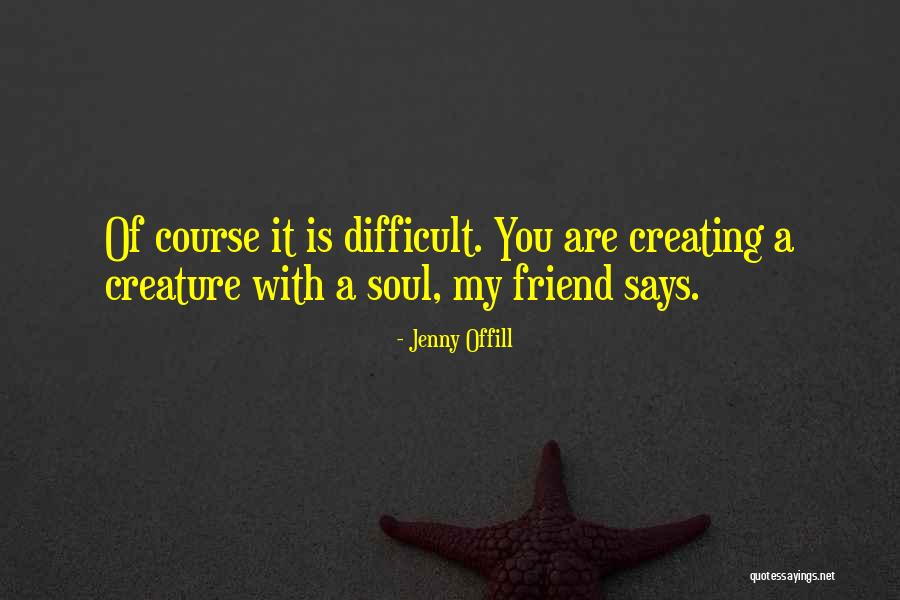 You My Soul Quotes By Jenny Offill You My Soul Quotes By Jenny Offill