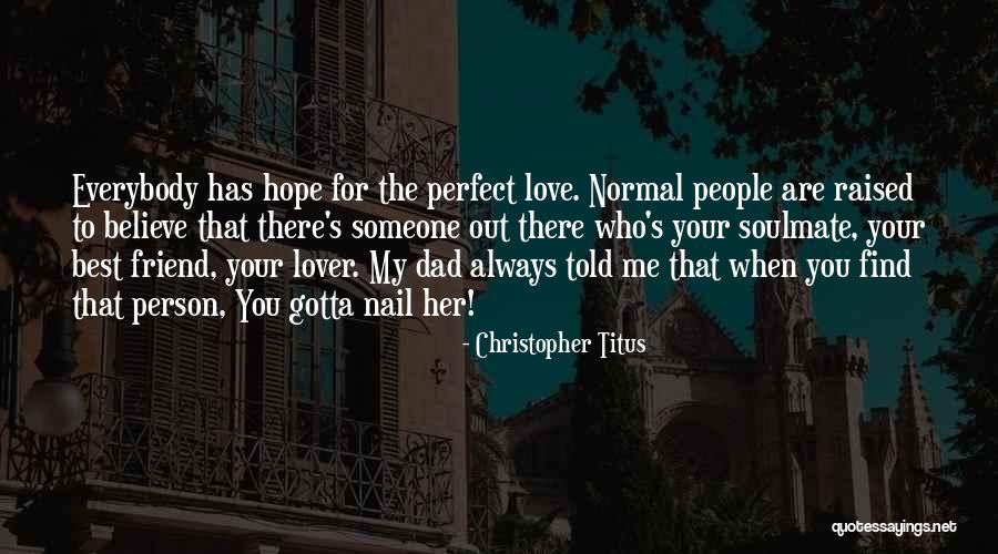 You My Soulmate Quotes By Christopher Titus You My Soulmate Quotes By Christopher Titus