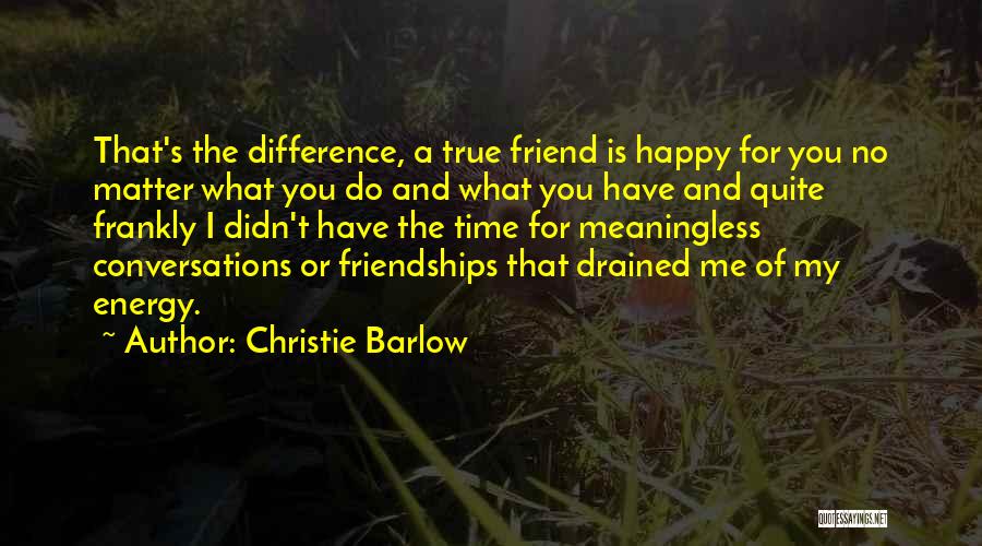 You My True Friend Quotes By Christie Barlow