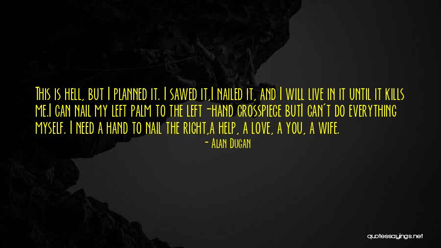 You Nailed It Quotes By Alan Dugan You Nailed It Quotes By Alan Dugan