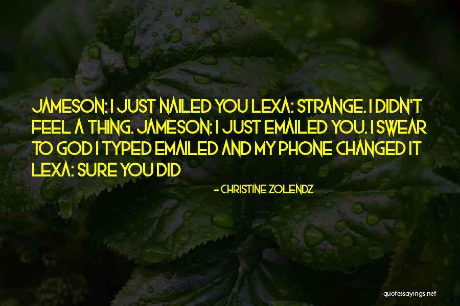 You Nailed It Quotes By Christine Zolendz You Nailed It Quotes By Christine Zolendz