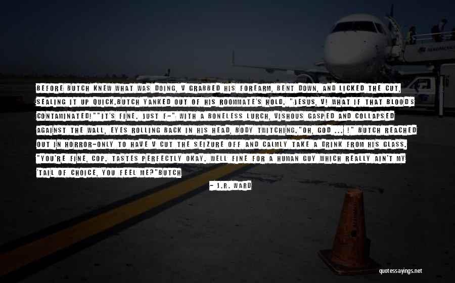 You Nailed It Quotes By J.R. Ward You Nailed It Quotes By J.R. Ward