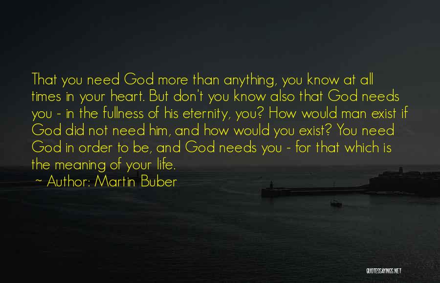 You Need God In Your Life Quotes By Martin Buber