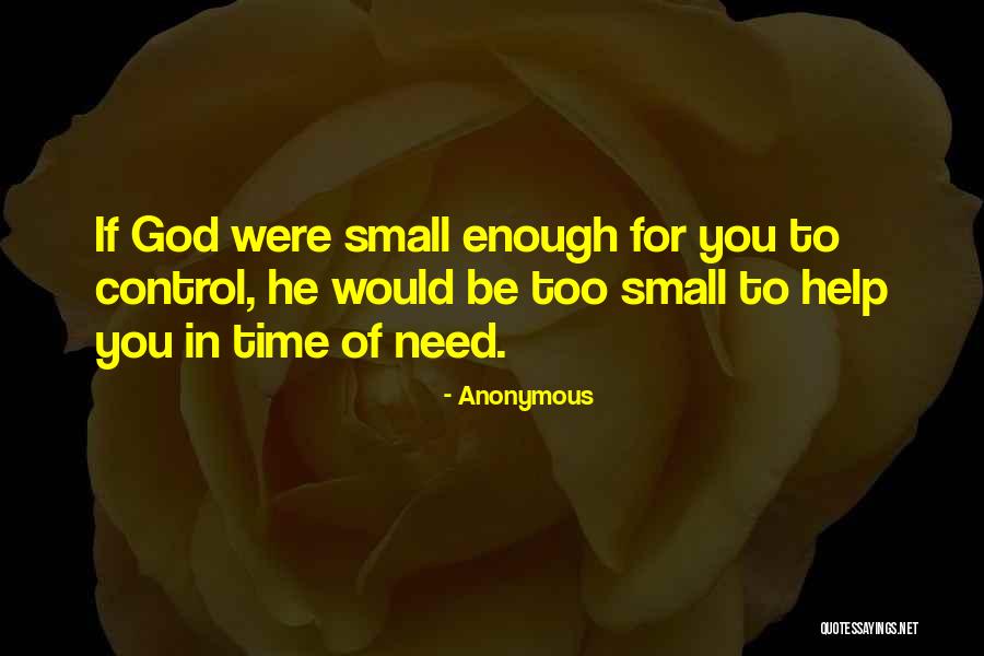 You Need God Quotes By Anonymous